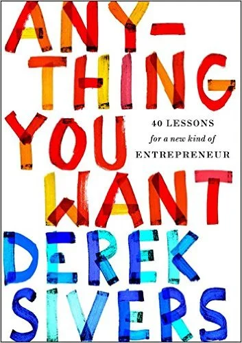 Anything You Want by Derek Sivers