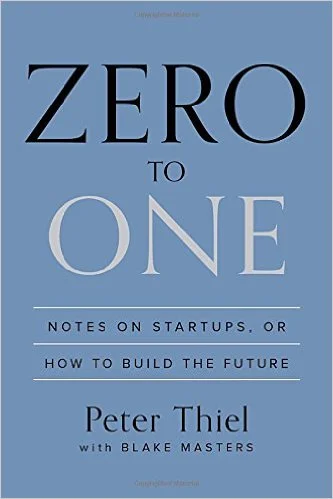 Zero to One by Peter Thiel