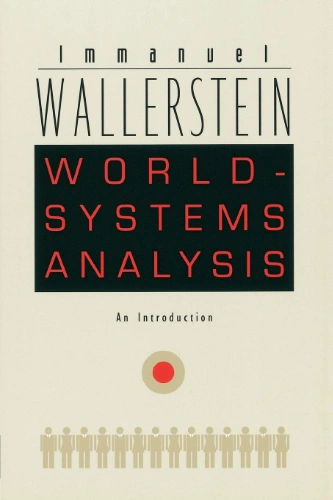 World-Systems Analysis by Immanuel Wallerstein