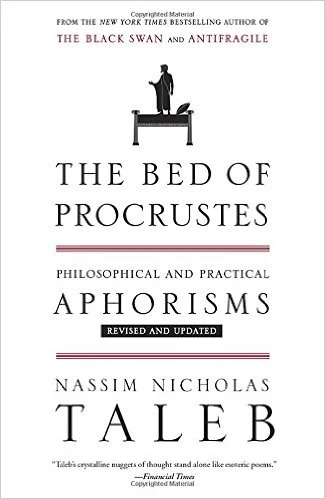 The Bed of Procrustes by Nassim Taleb
