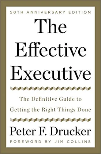 The Effective Executive by Peter Drucker