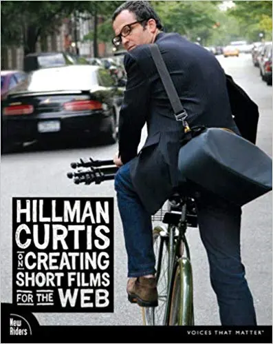 Creating Short Films for the Web by Hillman Curtis