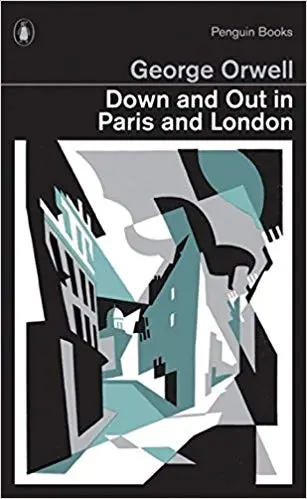 Down and Out in Paris and London by George Orwell
